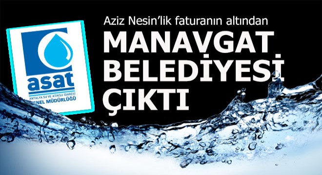 O faturanın altından Manavgat Belediyesi çıktı