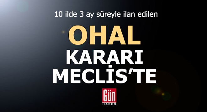 OHAL kararı Meclis te