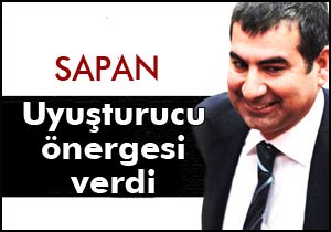 Sapan dan uyuşturucu önergesi