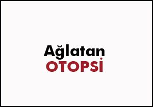 Ağlatan otopsi