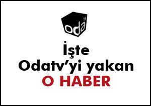 Odatv'yi yakan haber
