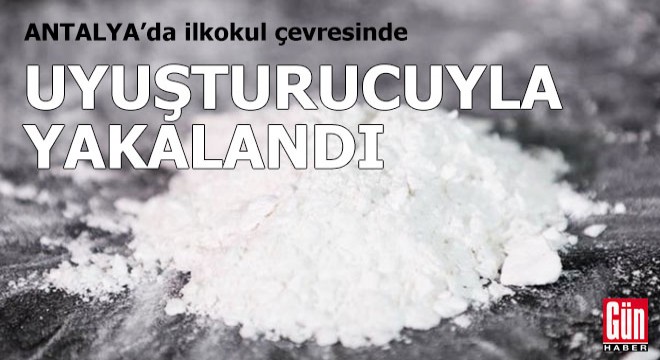 Okul çevresinde uyuşturucuyla yakalandı