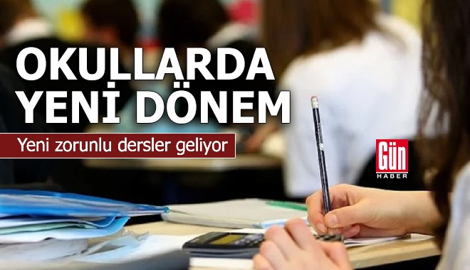 Okullara yeni zorunlu ders geliyor