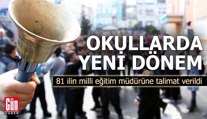 Okullarda yeni dönem! 81 ilin milli eğitim müdürüne talimat