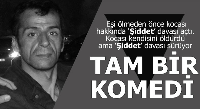 Öldürdüğü eşinin açtığı 'şiddet' davası sürüyor