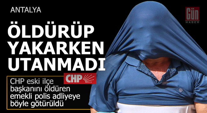 Öldürüp yakarken utanmadı yakalanınca yüzünü sakladı