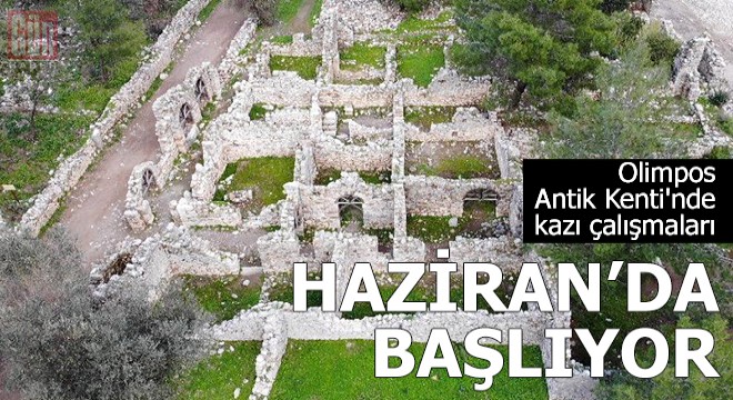 Olimpos Antik Kenti'nde kazı çalışmaları haziranda başlıyor
