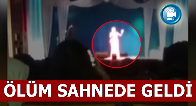 Ölüm sahnede geldi