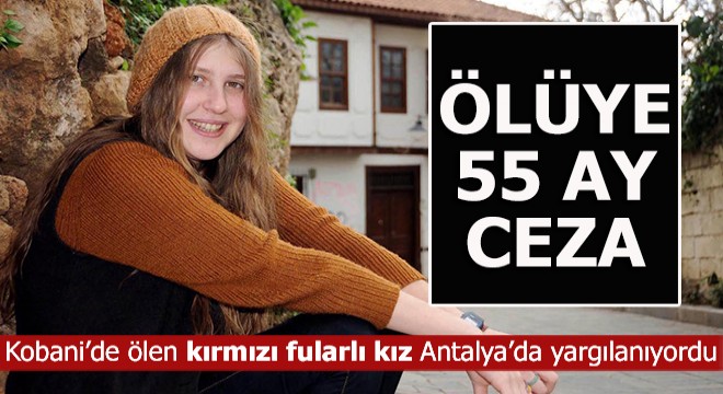 Ölüye 55 ay hapis cezası