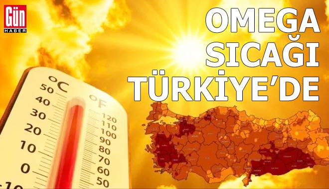 Omega sıcağı Türkiye’de