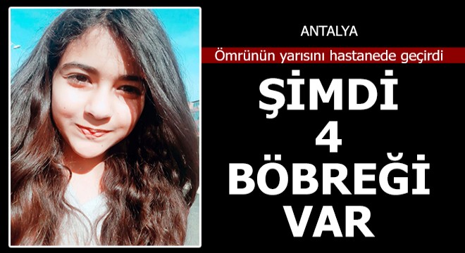 Ömrünün yarısını hastanede geçirdi, şimdi 4 böbreği var