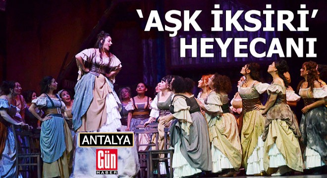Operada 'Aşk İksiri' heyecanı