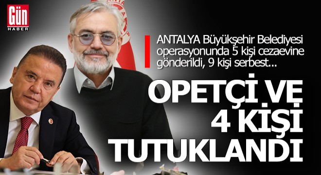 Opetçi Emin ve 4 kişi tutuklandı