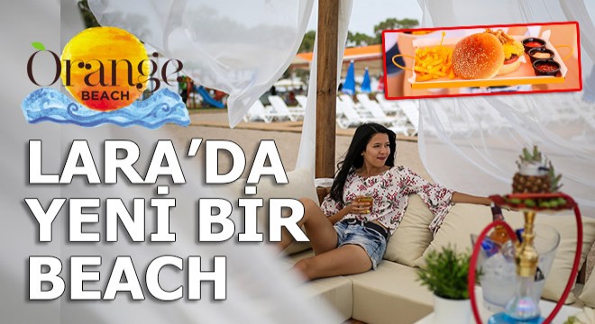 Orange Beach Lara açıldı