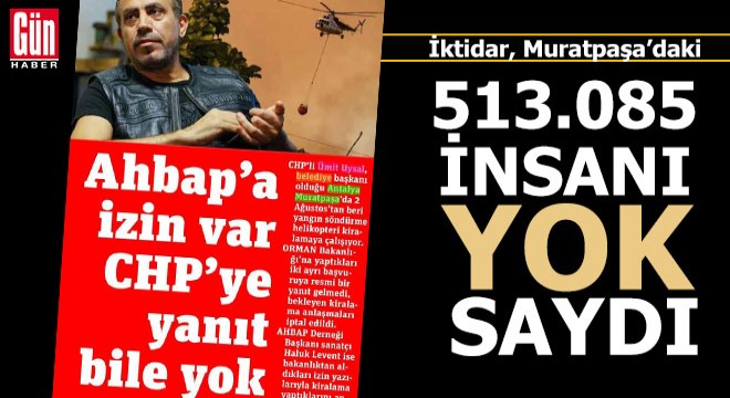 Orman Bakanlığı, 518.085 kişinin yaşadığı Muratpaşa'dan gelen talebi yok saydı