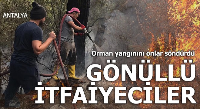 Orman yangınını gönüllü itfaiyeciler söndürdü
