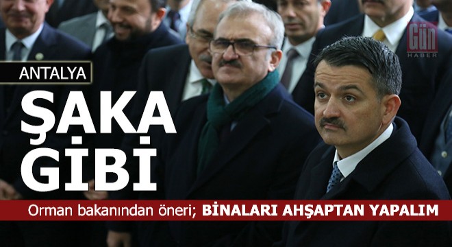 Orman bakanından şaka gibi öneri