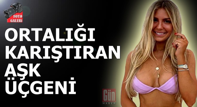 Ortalığı karıştıran aşk üçgeni!