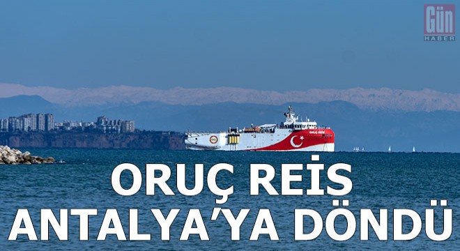 Oruç Reis, Antalya açıklarına demirledi