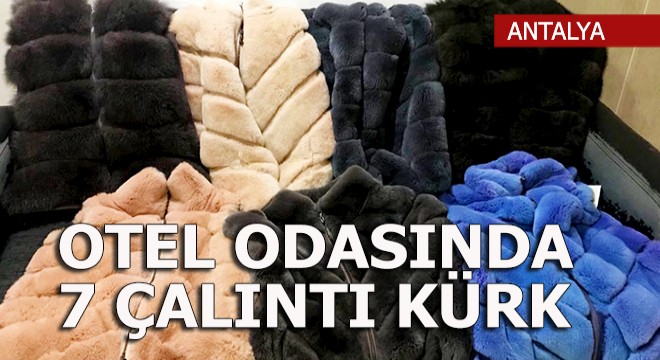 Otel odasından 7 çalıntı kürk çıktı
