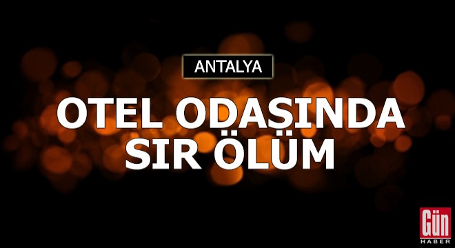 Otel odasında sır ölüm