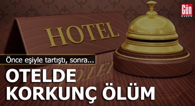 Otelde korkunç ölüm!