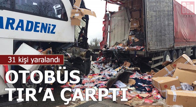 Otobüs TIR'a çarptı: 31 yaralı