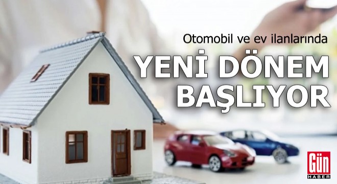 Otomobil ve ev ilanlarında yeni dönem başlıyor