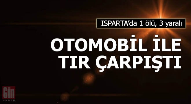 Otomobil mermer yüklü TIR la çarpıştı: 1 ölü, 3 yaralı