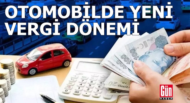 Otomobilde yeni vergi dönemi