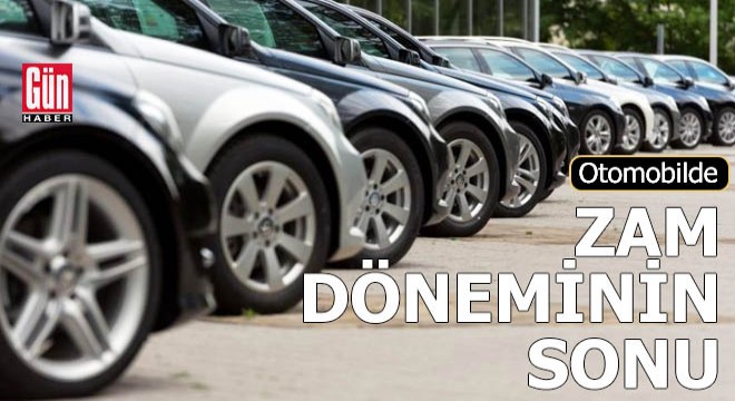 Otomobilde zam döneminin sonu