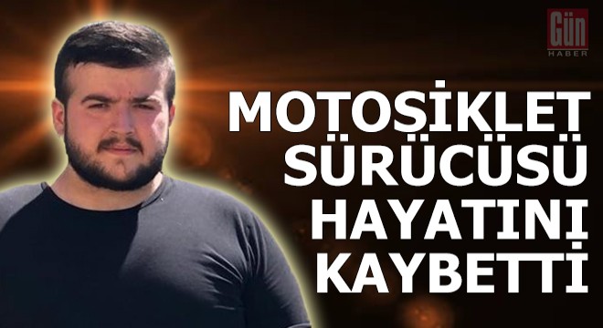 Otomobile arkadan çarpan motosikletin sürücüsü öldü