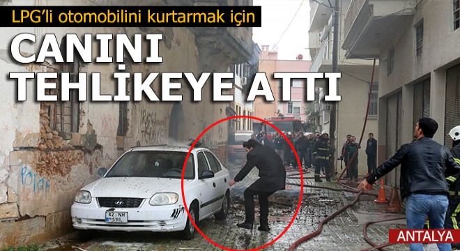 Otomobilini kurtarmak için canını tehlikeye attı