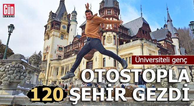 Otostopla 5 bin TL'ye 14 ülkede, 120 şehir gezdi
