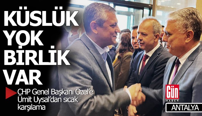 Özel ile Uysal arasında küslük yok, birlik ve beraberlik var