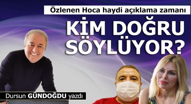 Özlenen hoca haydi gerçeği açıklayın...