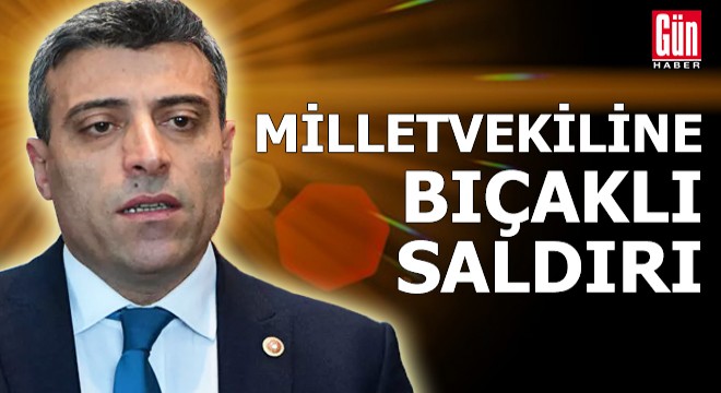 Öztürk Yılmaz'a bıçaklı saldırı