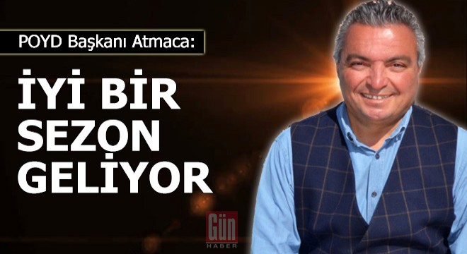 POYD Başkanı Atmaca: İyi bir sezon geliyor