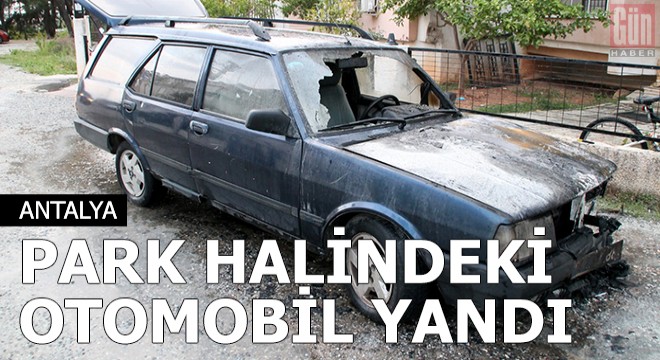 Park halindeki otomobil yandı