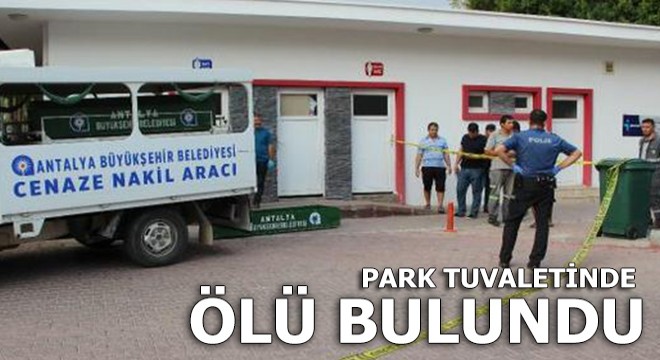 Park tuvaletinde ölü bulundu