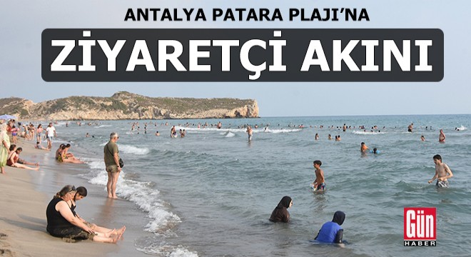 Patara Plajı'na ziyaretçi akını