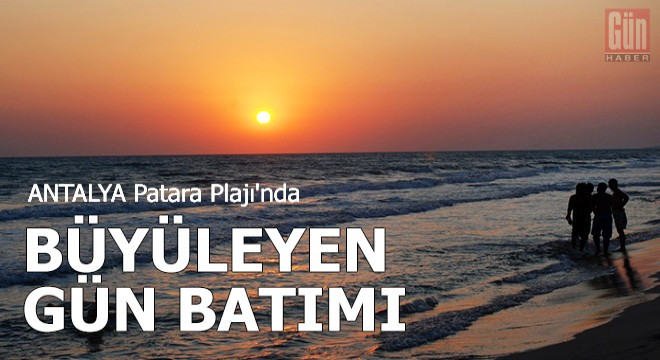 Patara Plajı nda büyüleyen gün batımı