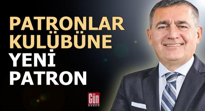 Patronlar Kulübüne yeni patron