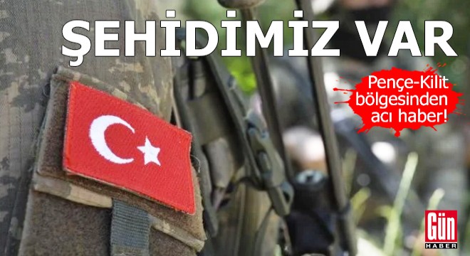 Pençe-Kilit bölgesinde 1 asker şehit oldu