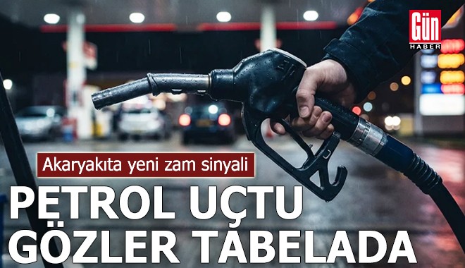 Petrol uçtu, gözler tabelada: Akaryakıta yeni zam sinyali