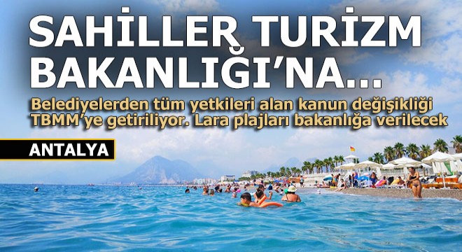 Plajlar ve sahildeki işletmeler belediyelerden alınıyor