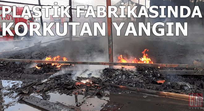 Plastik fabrikasında korkutan yangın