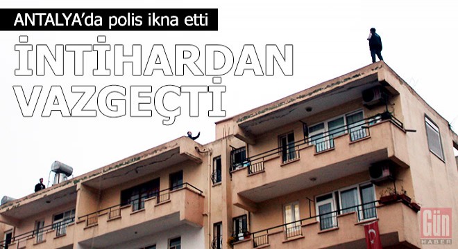 Polis ikna etti, intihardan vazgeçti
