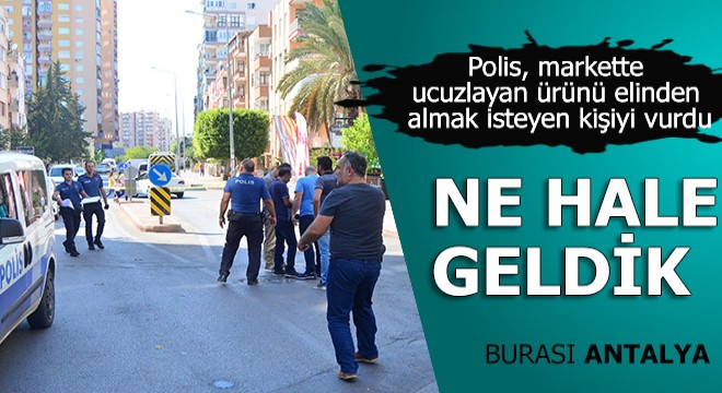Polis markette ucuz ürün için tartıştığı kişiyi vurdu