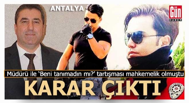 Polis müdürü, 'Beni tanımadın mı?' deyince konu mahkemelik olmuştu